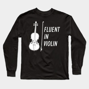 Fluent in Violin w Long Sleeve T-Shirt